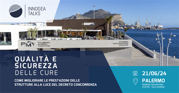 1° INNOGEA TALKS – 21/06/24: “Qualità e sicurezza delle cure. Come migliorare le prestazioni delle strutture alla luce del Decreto Concorrenza”