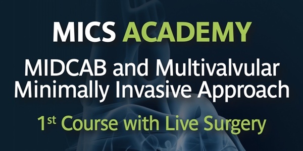 MICS Academy: MIDCAB and multivalvular minimally invasive approach - 1st course with live surgery